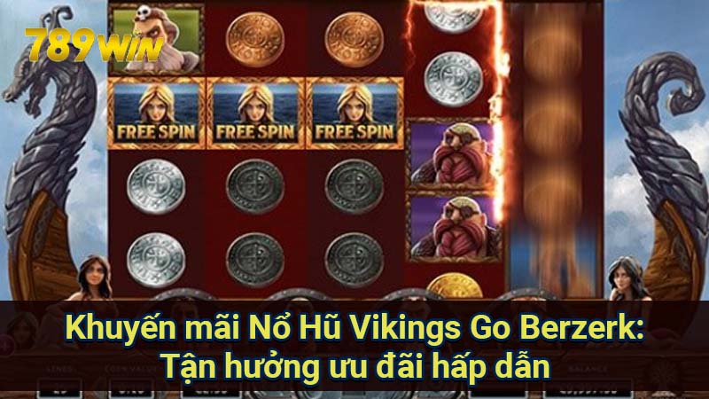 Khuyến mãi Nổ Hũ Vikings Go Berzerk: Tận hưởng ưu đãi hấp dẫn 1 no-hu-vikings-go-berzerk